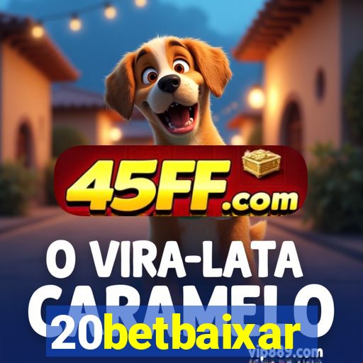 20betbaixar