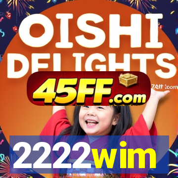 2222wim