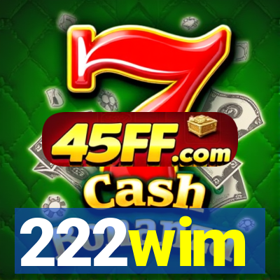 222wim
