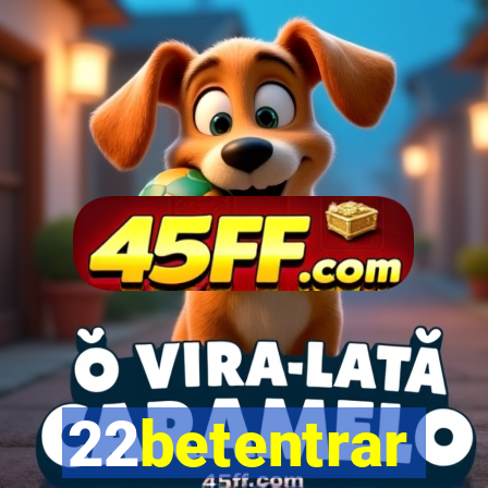 22betentrar