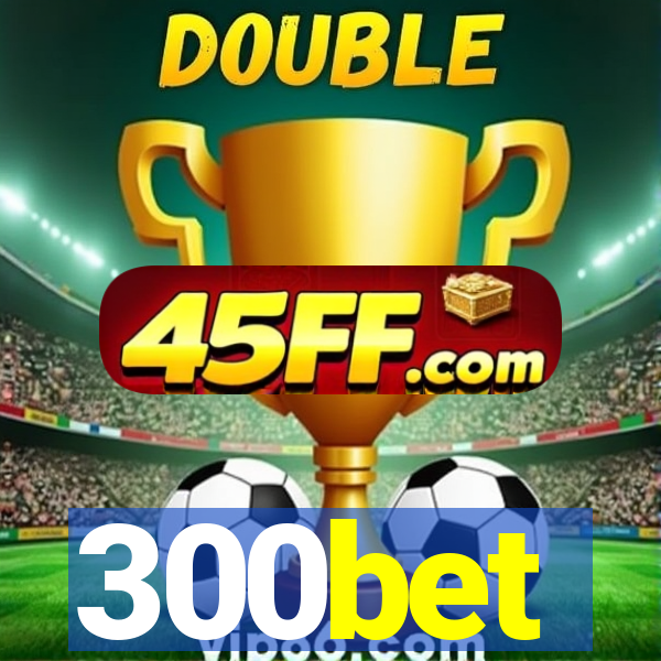 300bet
