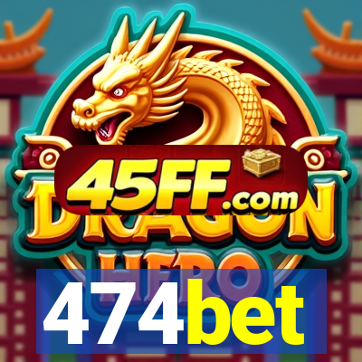 474bet