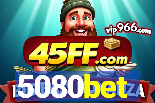 5080bet