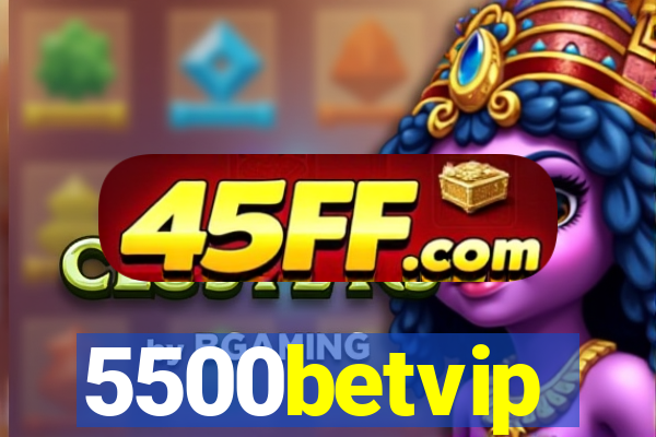 5500betvip