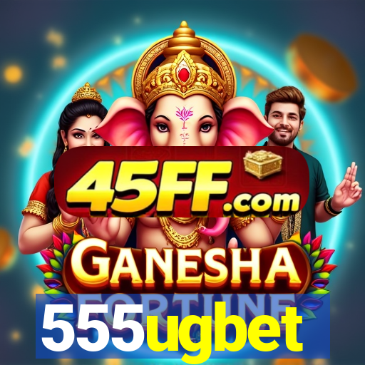 555ugbet