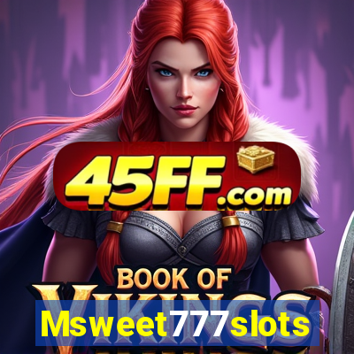 Msweet777slots