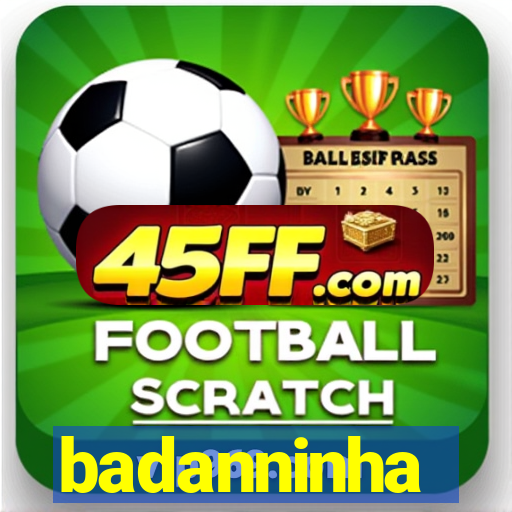badanninha