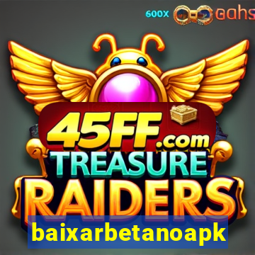 baixarbetanoapk