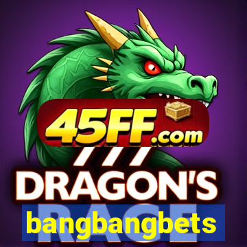 bangbangbets