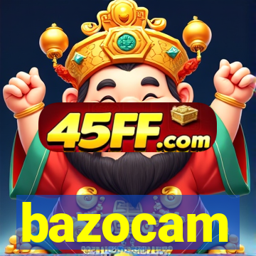 bazocam