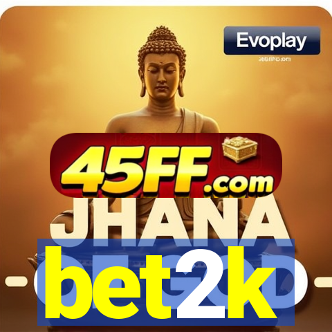 bet2k