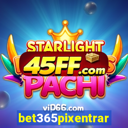 bet365pixentrar