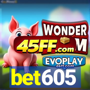 bet605