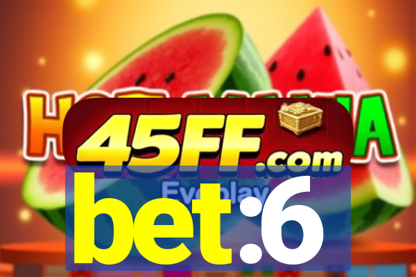 bet:6