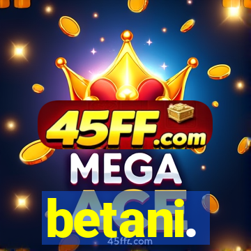 betani.
