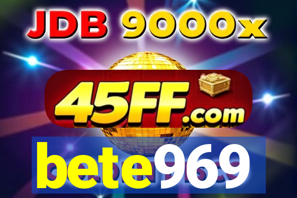 bete969