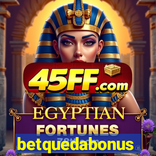 betquedabonus