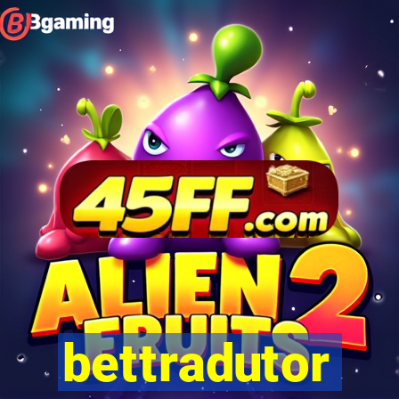 bettradutor