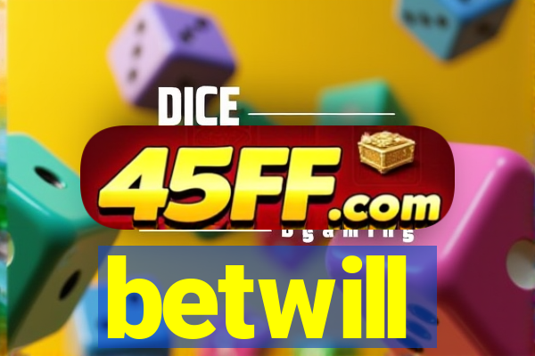 betwill