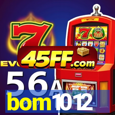 bom1012