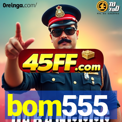 bom555