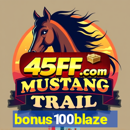 bonus100blaze
