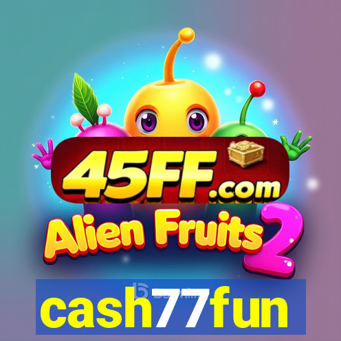 cash77fun
