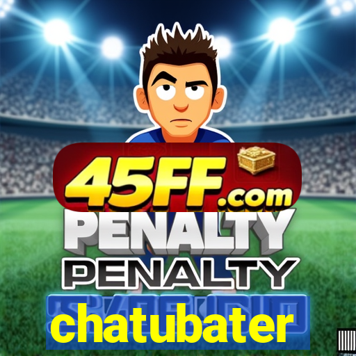 chatubater