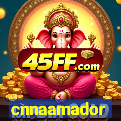 cnnaamador