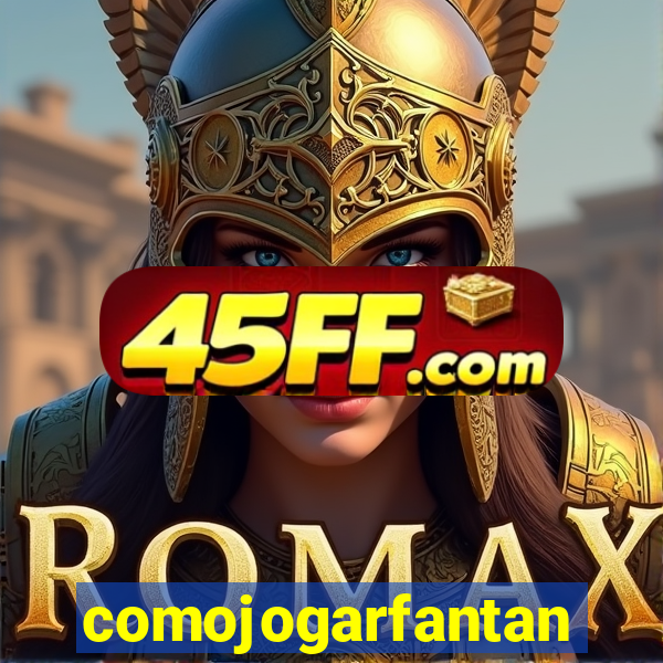 comojogarfantan