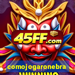 comojogaronebra