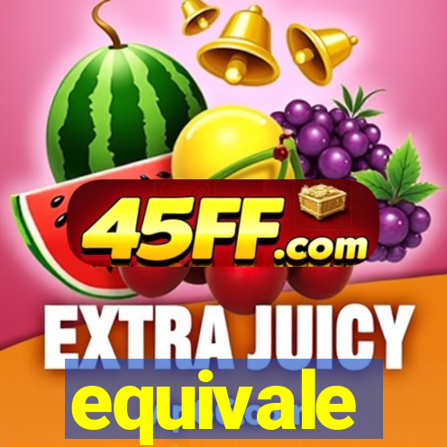 equivale