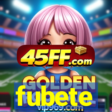 fubete