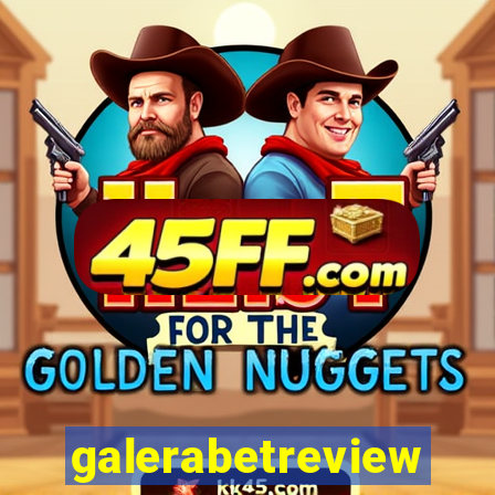 galerabetreview