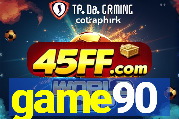 game90