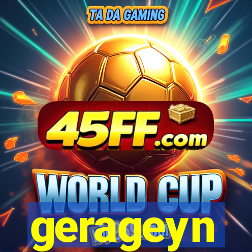 gerageyn