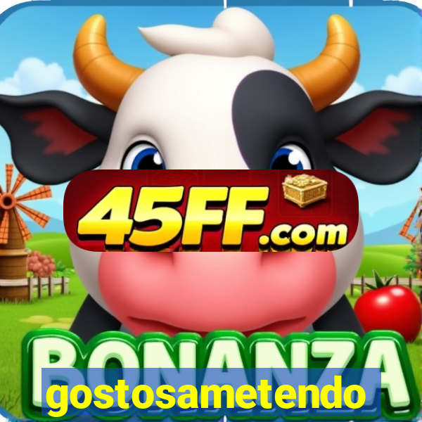 gostosametendo