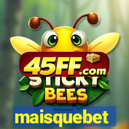 maisquebet