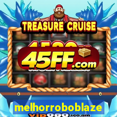 melhorroboblaze