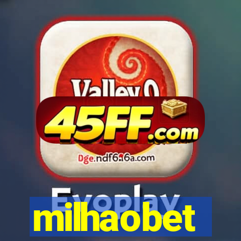 milhaobet