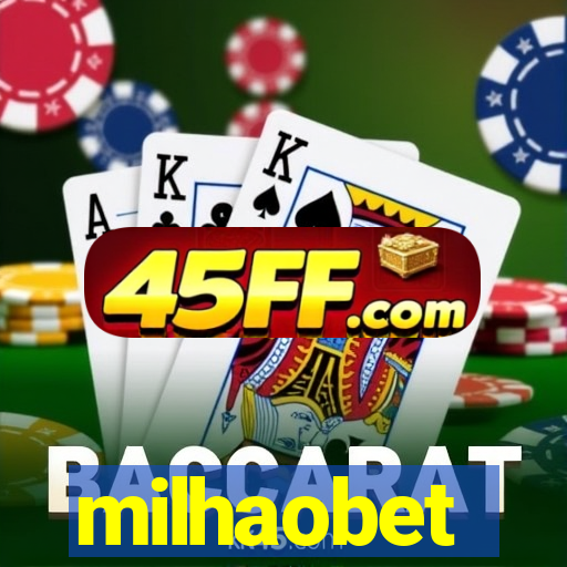 milhaobet
