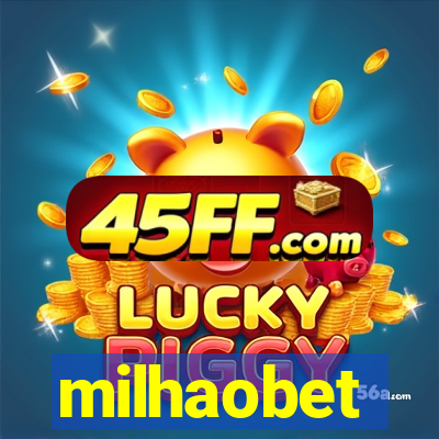 milhaobet