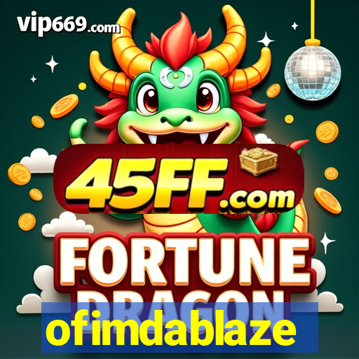 ofimdablaze