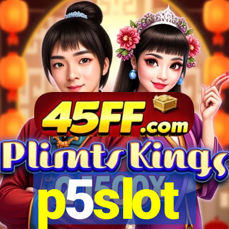 p5slot