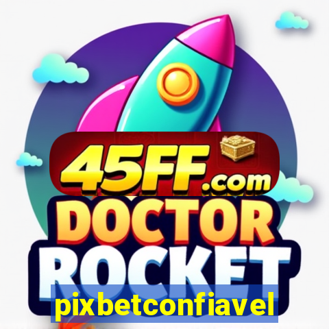 pixbetconfiavel