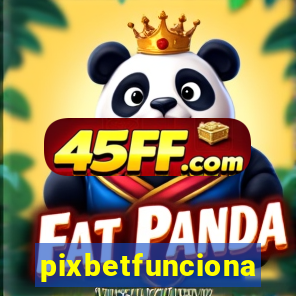 pixbetfunciona