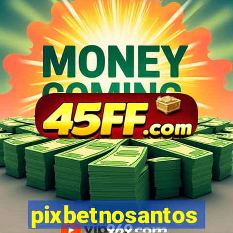 pixbetnosantos