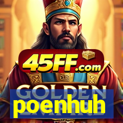 poenhuh