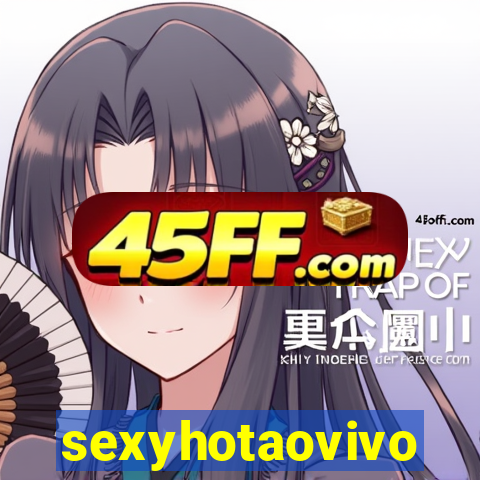 sexyhotaovivo