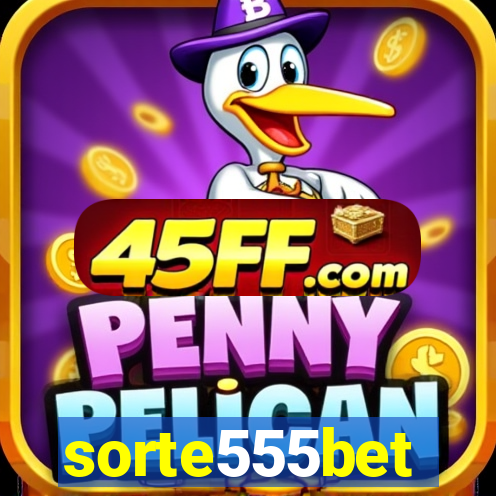 sorte555bet